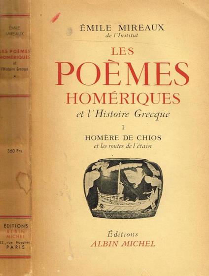 Les Poemes Homeriques Et L'Histoire Grecque Vol.I. Homere De Chios Et Les Routes De L'Etain - Emile Mireaux - copertina