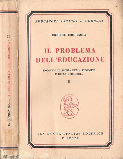 Il Problema Dell'Educazione. Sommario Di Storia Della Filosofia E Della Pedagogia - Ernesto Codignola - copertina