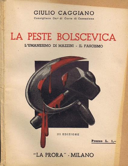 La Peste Bolscevica. L'Umanesimo di Mazzini. Il Fascismo - Giulio Caggiano - copertina