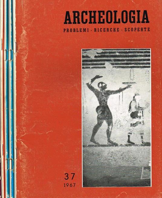 Archeologia Anno Vi N. 37-38-39-40-41. Problemi Ricerche Scoperte - copertina