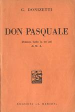 Don Pasquale. Dramma buffo in tre atti