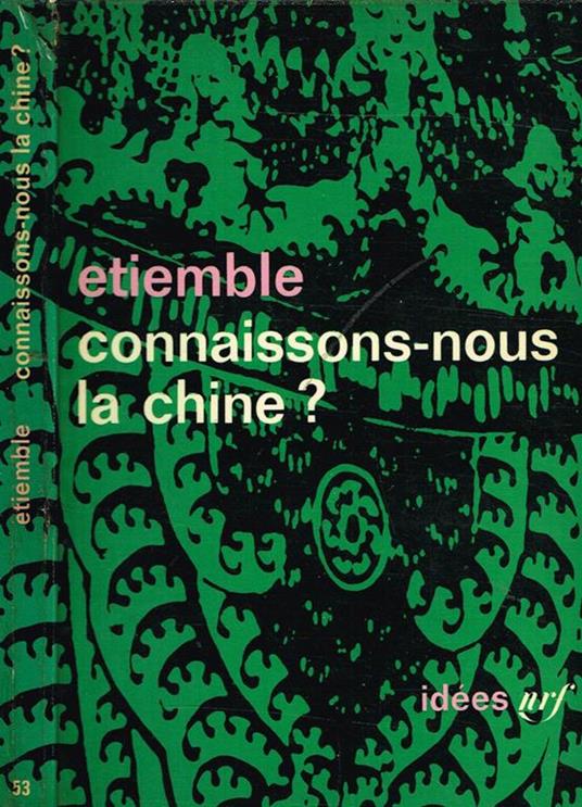 Connaissons-Nous La Chine? - René Etiemble - copertina