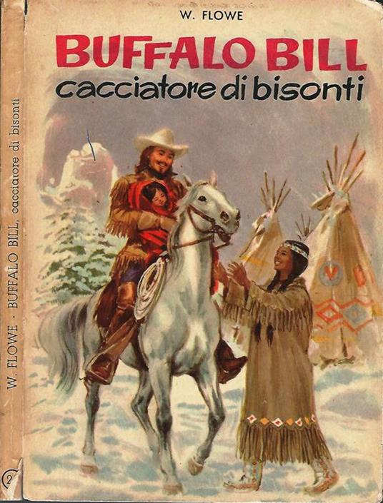 Buffalo Bill Cacciatore Di Bisonti - William Flowe - copertina