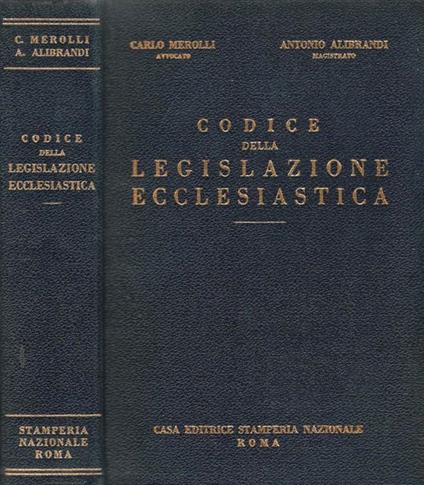 Codice della Legislazione Ecclesiastica - Carlo Merolli,Antonio Alibrandi - copertina