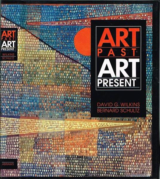 Art Past Art Present - David G. Wilkins,Bernard Schultz - copertina