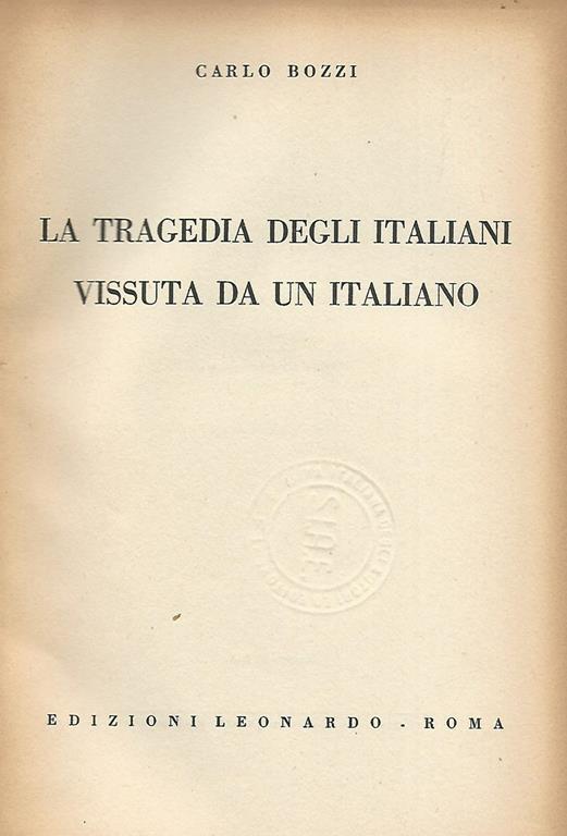 La tragedia degli italiani vissuta da un italiano - Carlo Bozzi - copertina