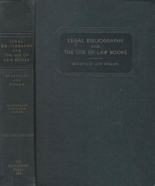 Legal Bibliography and the Use Of Law Books - Arthur S. Beardsley,Oscar Carl Orman - copertina