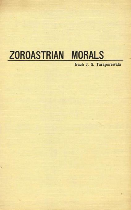 Zoroastrian Morals - Irach J. S. Taraporewala - copertina