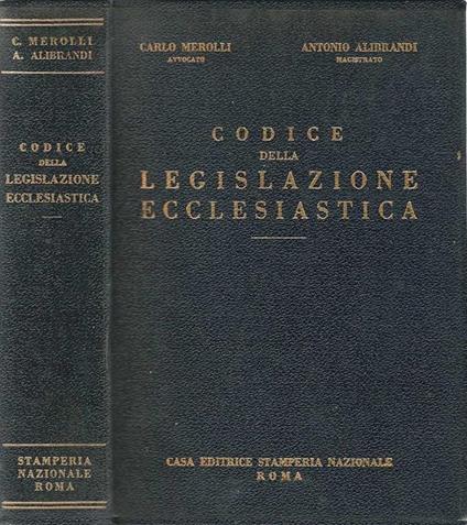 Codice della Legislazione Ecclesiastica - Antonio Alibrandi,Carlo Merolli - copertina
