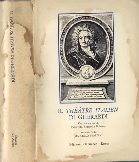 Il Thèatre italien di Gherardi. Otto commedie di Fatouville Regnard e Dufresny - copertina