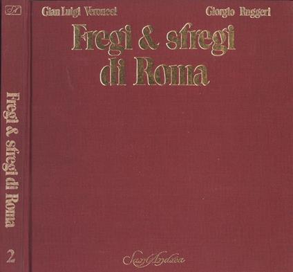 Fregi e sfregi di Roma Vol. II - Gian Luigi Veronesi,Giorgio Ruggeri - copertina