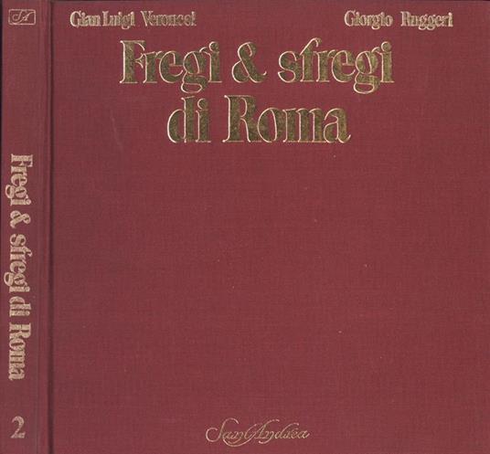 Fregi e sfregi di Roma Vol. II - Gian Luigi Veronesi,Giorgio Ruggeri - copertina