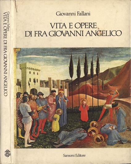 Vita e opere di fra Giovanni Angelico - Giovanni Fallani - copertina