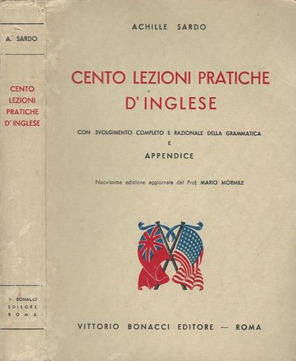 Cento lezioni pratiche d'inglese. con svolgimento completo e razionale della grammatica e appendice - Achille Sardo - copertina