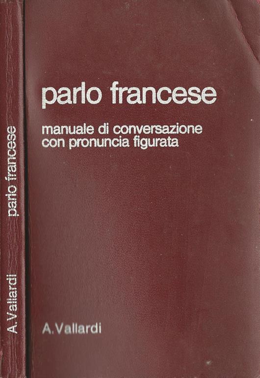 Parlo Francese. Manuale Di Conversazione Con Pronuncia Figurata - Ida Lori - copertina