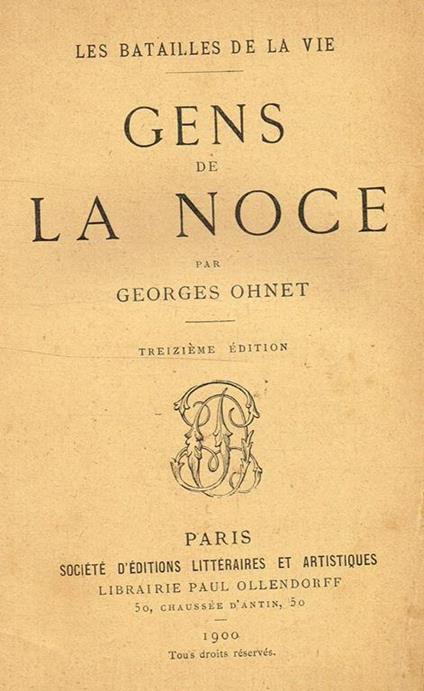 Gens De La Noce. Les Batailles De La Vie - Georges Ohnet - copertina