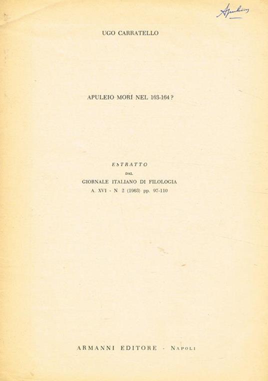 Apuleio Morì Nel 163-164?. Estratto Dal Giornale Italiano Di Filologia A.Xvi N.2 1963 - Ugo Carratello - copertina