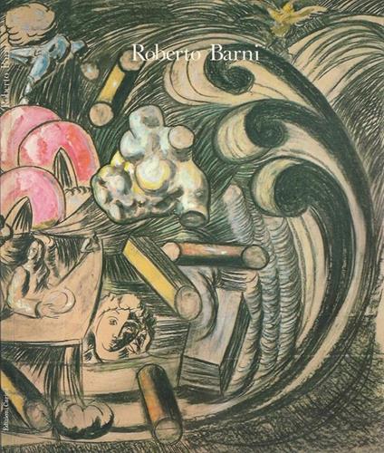 Roberto Barni Opere 1981. 83 - Roberto Barni - copertina