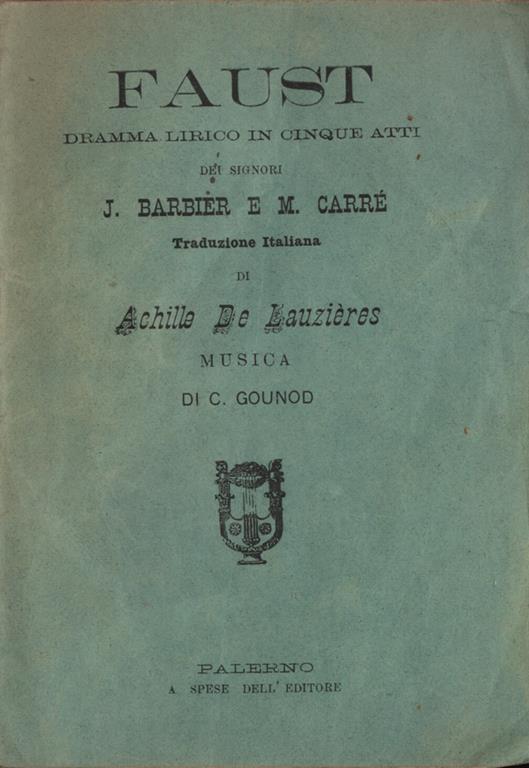 Faust. Dramma lirico in cinque atti - Jules Barbier,Miche Carré - copertina