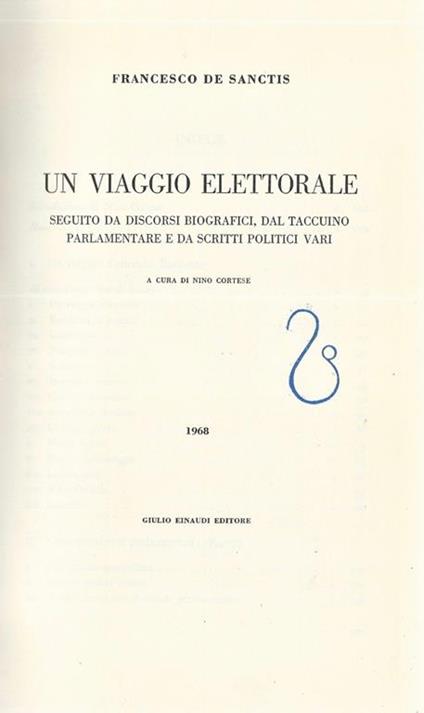 Un viaggio elettorale. Seguito da discorsi biografici, dal taccuino parlamentare e da scritti politici vari  - Francesco De Sanctis - copertina