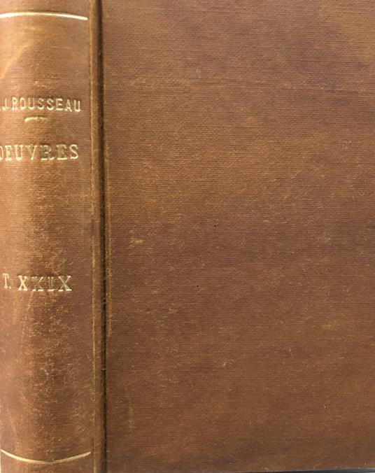 Collection Complete Des Oeuvres de J. J. Ruosseau Vol. XXIX - Jean-Jacques Rousseau - copertina