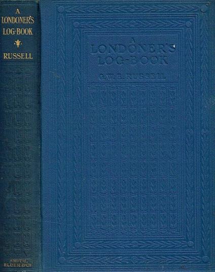 A Londoner'S Log-Book - George W. E. Russell - copertina