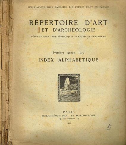 Repertoire D'Art Et D'Archeologie Anno I N.I Iii Iv. Index Alphabetique - copertina