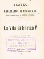 La Vita Di Enrico V. Tragedia In Cinque Atti. Teatro Di Guglielmo Shakespeare