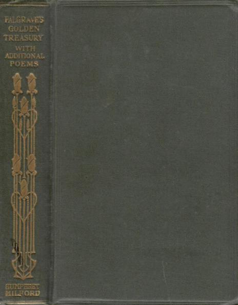 The golden treasury. of the best songs and lyrical poems in the english language - Francis Turner Palgrave - 2