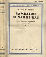 Rambaldo Di Vaqueiras. Poema Drammatico Cavalleresco In Quattro Atti