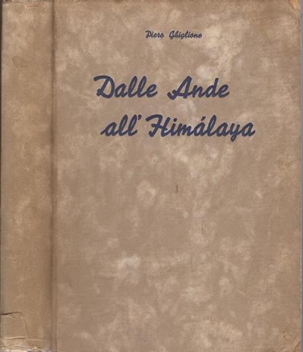 Dalle Ande all’Himalaya - Piero Ghiglione - copertina