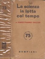 La scienza in lotta col tempo