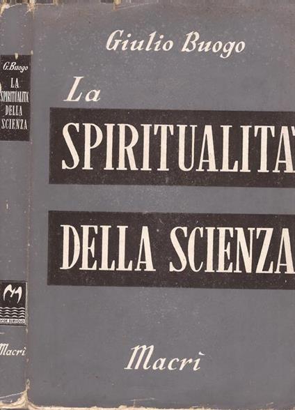 La spiritualità della scienza - Giulio Buogo - copertina