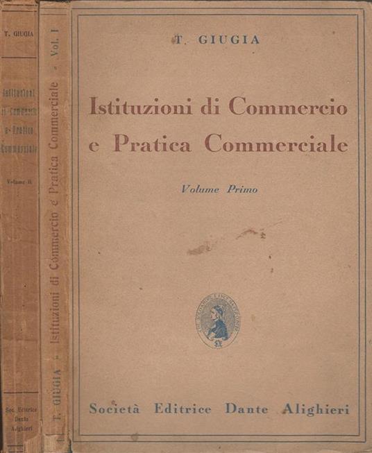 Istituzioni di Commercio e Pratica Commerciale, volumi I. II. per le scuole tecniche e commerciali - T. Giugia - copertina