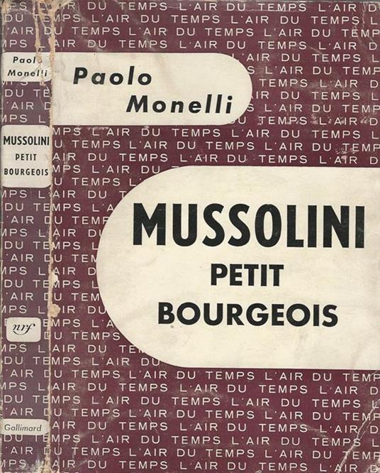 Mussolini petit bourgeois - Paolo Monelli - copertina