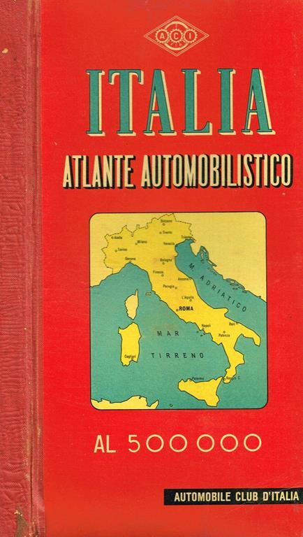 Italia. Atlante Automobilistico. Scala 1:500.000 - copertina