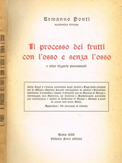 Il Processo Dei Frutti Con L'Osso E Senza L'Osso E Altre Bizzarie Processuali - Ermanno Ponti - copertina