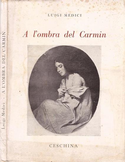 A l’ombra del Carmin. Fantasia romantica milanese - Luigi Medici - copertina