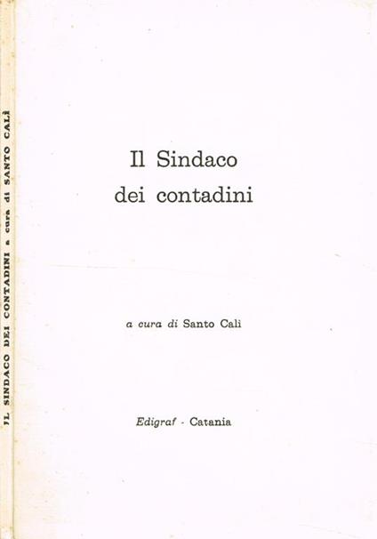 Il Sindaco Dei Contadini. Commemorazione Di Francesco Castrogiovanni Fatta In Linguaglossa Il 20 Agosto 1961 - Santo Calì - copertina