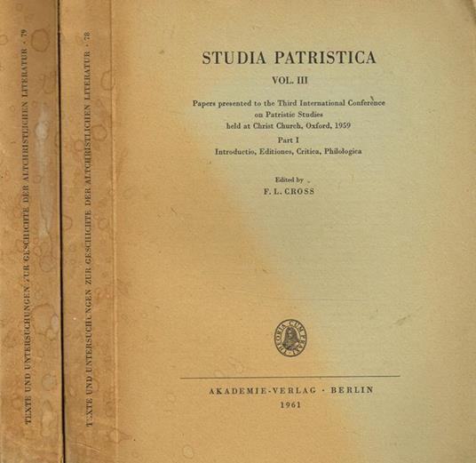 Studia Patristica Vol.Iii Part I, Vol.Iv Part Ii. Papers Presented To The Third International Conference On Patristic Studies Held At Christ Church, Oxford 1959 - Frank Leslie Cross - copertina