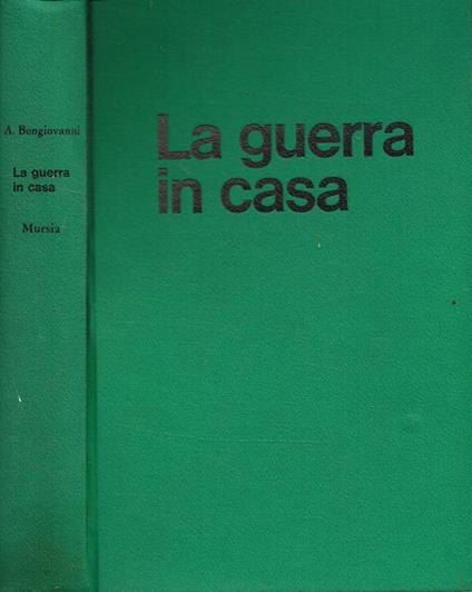 La Guerra In Casa. Settembre '43-Aprile '45 - Alberto Bongiovanni - copertina