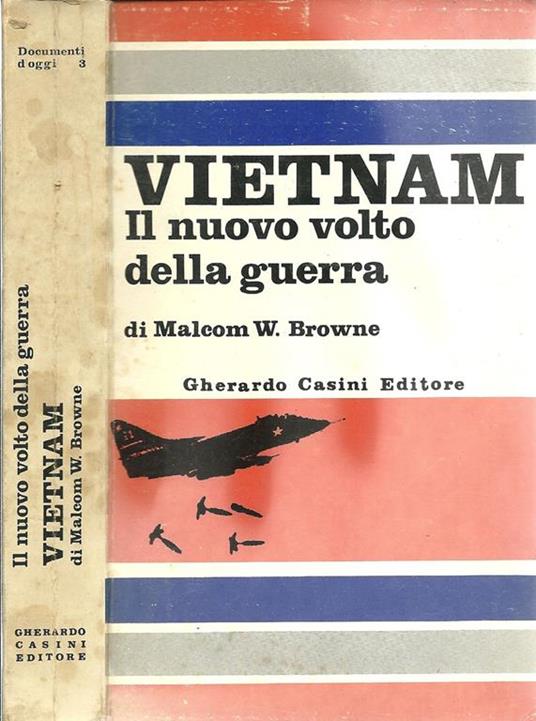 Vietnam. Il Nuovo Volto Della Guerra - Malcom W. Browne - copertina
