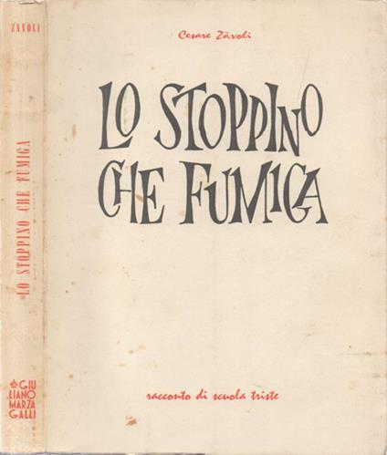 Lo stoppino che fumiga. Racconto di scuola triste - Cesare Zàvoli - copertina