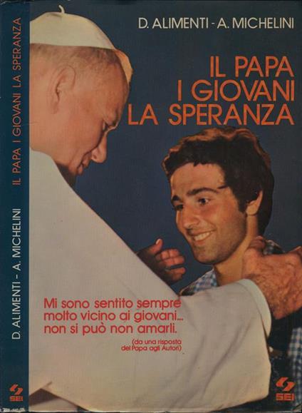 Il Papa, i Giovani, la Speranza - Dante Alimenti,Alberto Michelini - copertina