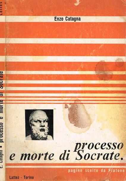 Processo E Morte Di Socrate. Pagine Scelte Dal Convito, Fedro, Eutifrone, Apologia, Critone, Fedone - Platone - copertina