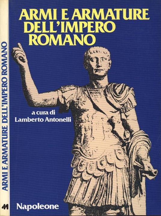 Armi e armature dell' Impero Romano - copertina