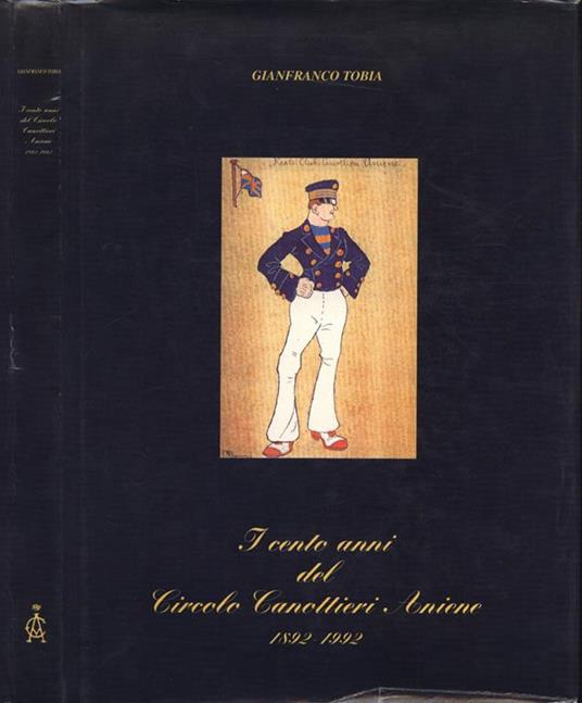 I cento anni del Cicolo Canottieri Aniene 1892 - 1992 - Gianfranco Tobia - copertina