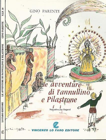 Le avventure di Fannullino e Pilastrone. Narrativa per ragazzi - Gino Parente - copertina