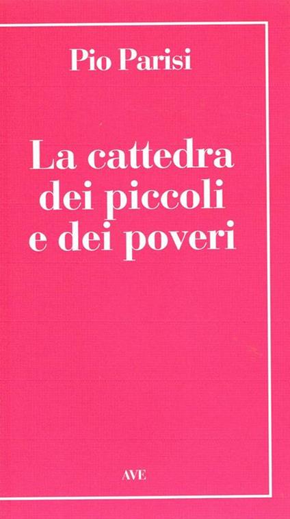 La cattedra dei piccoli e dei poveri - Pio Parisi - copertina