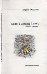 Quant'è distante il cielo. (ed altri racconti)